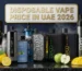 Disposable Vape Price in UAE 2026